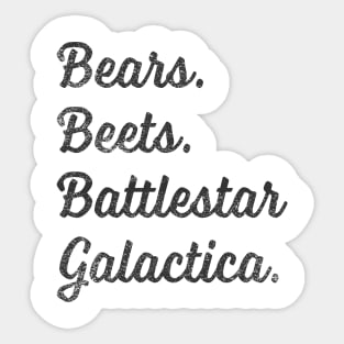 Bears. Beets. Battlestar Galactica. Sticker